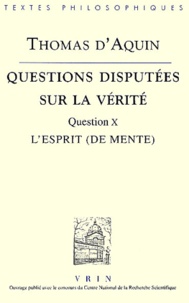  Thomas d'Aquin - Questions disputées sur la vérité - Question X, L'esprit (De mente).