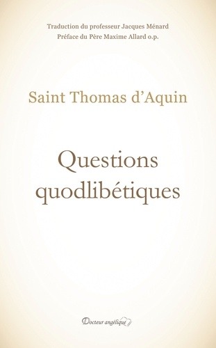 Thomas d'Aquin - Questions quodibétiques.