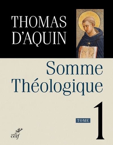  Thomas d'Aquin - Somme théologique Tome 1 : .