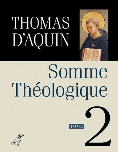  Thomas d'Aquin - Somme théologique Tome 2 : .