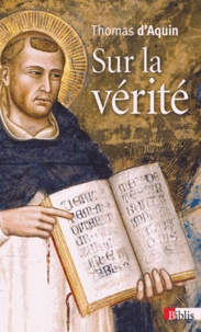 Thomas d'Aquin - Sur la vérité.