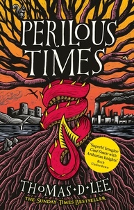 Thomas D. Lee - Perilous Times - The Sunday Times Bestseller compared to 'Good Omens with Arthurian knights'.