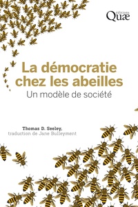 Thomas D. Seeley - La démocratie chez les abeilles.