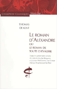 Le Roman d'Alexandre ou Le Roman de toute chevalerie
