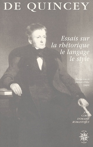Thomas de Quincey - Essais sur la rhétorique, le langage, le style.