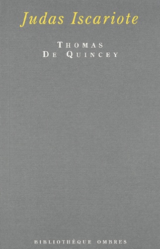 Thomas de Quincey - Judas Iscariote.