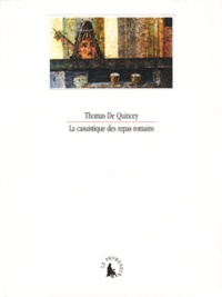 Thomas de Quincey - La casuistique des repas romains.