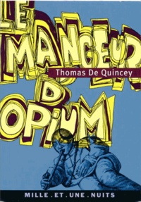 Thomas de Quincey - Le mangeur d'opium.
