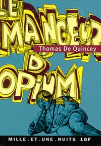 Thomas de Quincey - Le Mangeur D'Opium.