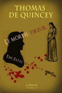 Thomas de Quincey - Le mortel tireur.