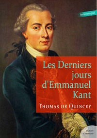 Thomas De Quincey - Les derniers jours d'Emmanuel Kant.
