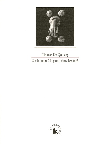 Thomas de Quincey - Sur le heurt à la porte dans Macbeth.