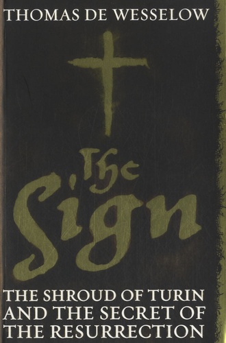 Thomas de Wesselow - The Sign.