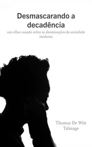 Desmascarando a decadência: um olhar ousado sobre as abominações da sociedade modernaciedad Moderna