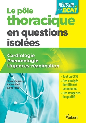 Thomas Defrancq et Antoine Moui - Le pôle thoracique en questions isolées - Cardiologie, pneumologie, urgences-réanimation.