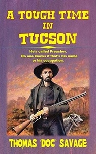  Thomas 'DOC' Savage - A Tough Time In Tucson.