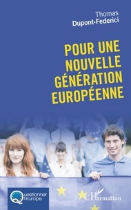 Thomas Dupont-Federici - Pour une nouvelle génération européenne.
