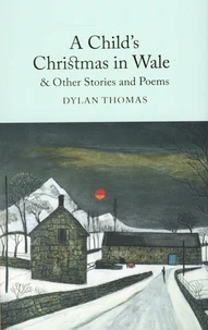 A Child's Christmas in Wales & Other Stories and Poems