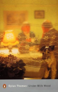 Under Milk Wood. A Play For Voices