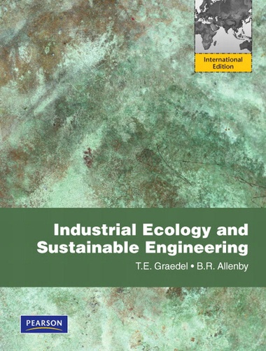 Thomas E. Graedel - Industrial Ecology and Sustainable Engineering.