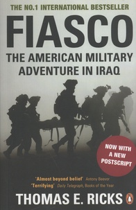 Thomas E. Ricks - Fiasco - The American Military Adventure in Iraq.