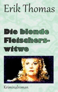 Die blonde Fleischerswitwe