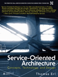 Thomas Erl - Service-oriented architecture : concepts, technology, and design.