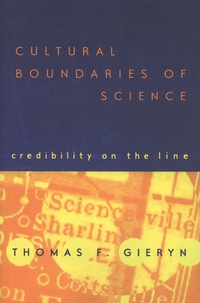 Thomas F Gieryn - Cultural Boundaries of Science - Credibility on the Line.