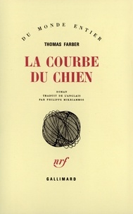 Thomas Farber - La Courbe du chien.