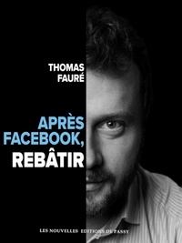 Thomas Fauré - Après Facebook, rebâtir.