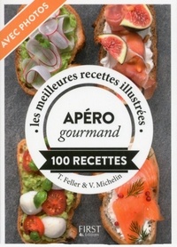 Thomas Feller et Virginie Michelin - Apéro gourmand - 100 recettes.
