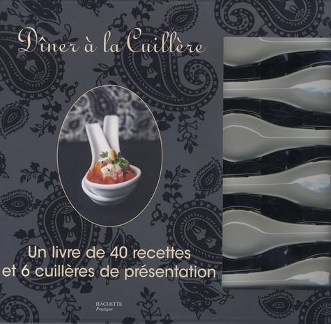 Thomas Feller-Girod - Dîner à la Cuillère - Un livre de 40 recettes et 6 cuillères de présentation.