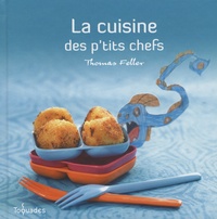 Thomas Feller-Girod - La cuisine des p'tits chefs.