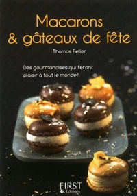 Thomas Feller-Girod - Macarons & gâteaux de fête.