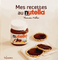 Thomas Feller-Girod - Mes recettes au nutella.