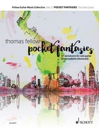 Thomas Fellow - Fellow Guitar Music Collection Vol. 2 : Pocket Fantasies - 37 Miniatures For Solo Guitar. Vol. 2. guitar. Recueil de pièces instrumentales..