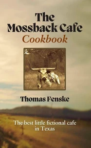 The Mossback Cafe Cookbook