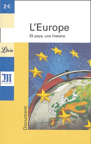 Thomas Ferenczi et  Collectif - L'Europe - 25 pays,une histoire.