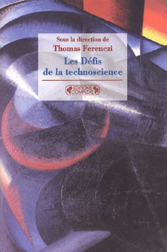 Thomas Ferenczi et  Collectif - Les Defis De La Technoscience.