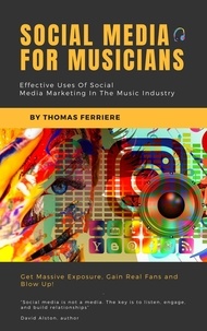 Thomas Ferriere - Social Media For Musicians - Music Business.