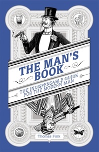 Thomas Fink - The Man's Book - The Indispensable Guide for the Modern Man.