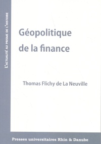 Thomas Flichy de La Neuville - Géopolitique de la finance.