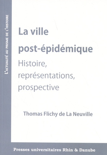 La ville post-épidémique. Histoire, représentations, prospective