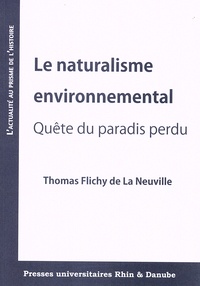 Thomas Flichy de La Neuville - Le naturalisme environnemental - Quête du paradis perdu.