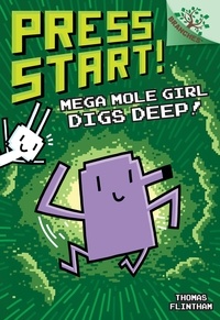Thomas Flintham - Mega Mole Girl Digs Deep!: A Branches Book (Press Start! #15).