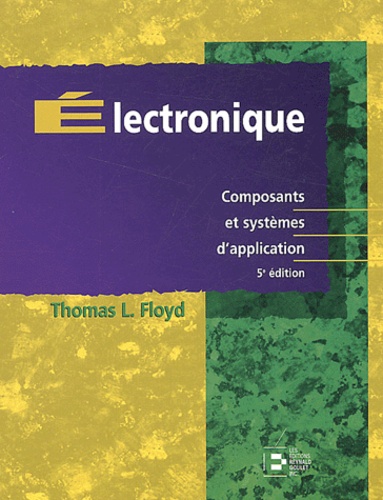 Thomas Floyd - Electronique : composants et systèmes d'application.