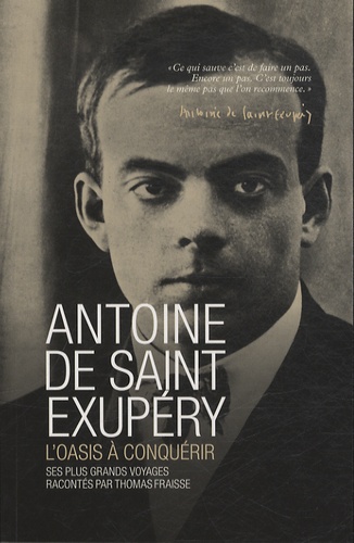 Antoine de Saint Exupéry. L'oasis à conquérir