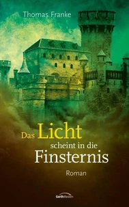 Das Licht scheint in die Finsternis