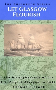  Thomas G Clark - Let Glasgow Flourish - Shipwreck Series, #5.