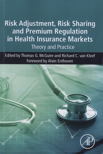 Risk adjustment, risk sharing and premium regulation in health insurance markets. Theory and practice